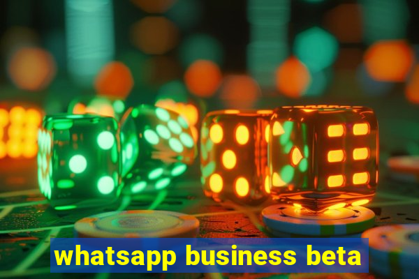 whatsapp business beta